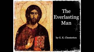 THE EVERLASTING MAN by G. K. Chesterton ~ Full Audiobook ~