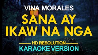 SANA AY IKAW NA NGA - Vina Morales | popularized by Basil Valdez (KARAOKE Version)