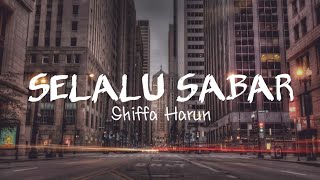 Selalu Sabar Shiffa Harun Lyrics
