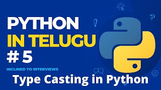 Type Casting in Python | Python Series -05| Python in Telugu | Inclined To Interviews