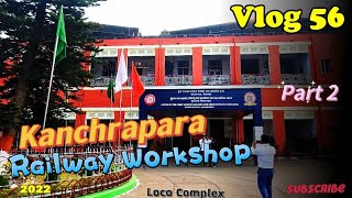 Vlog #56 || Kanchrapara Railway Workshop Loco Complex || Part 2 || GM annual Inspection 2022 ||