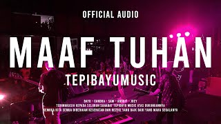 Tepi Bayu - Maaf Tuhan ( Official Audio )