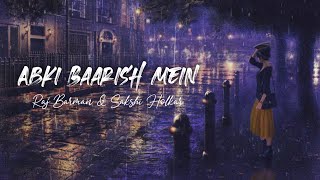 Abki Baarish Mein - Paras A, Sanchi R| Raj Barman, Sakshi H, Amjad Nadeem Aamir| Satisfied Music