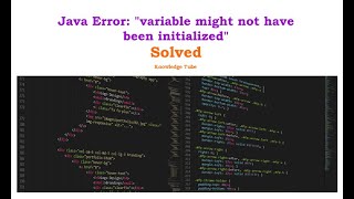 variable might not have been initialized error in java