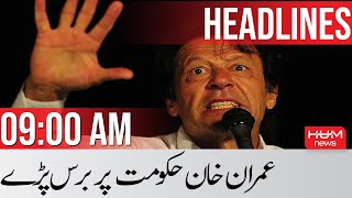 HUM News Headline 09 AM | Imran Khan Angry Statement on Police Raids | 24th May 2022