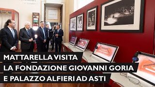Mattarella in visita alla Fondazione Giovanni Goria e Palazzo Alfieri ad Asti