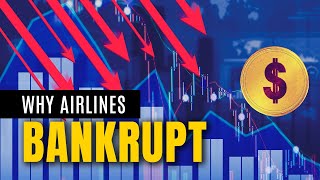 Why So Many Airlines Are Going Bankrupt