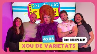 XOU DE VARIETATS, amb Choriza May | El dolcet pal cafè 4x07