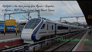 Journey Highlights of 20608 Mysuru - MGR Chennai Central Vande Bharat from Mysuru to KSR Bengaluru