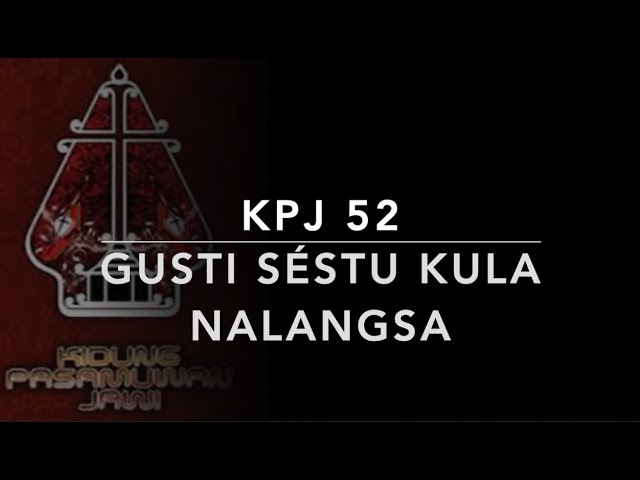 KPJ 52 — Gusti Sestu Kula Nalangsa - Kidung Pasamuwan Jawi Chords ...