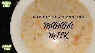 மா வாழை பழம் பால்😍|Manana Milk Recipe by  Mak Fathima's cooking|Mamak Style|Tamil Version|