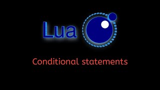 #12 Lua Tutorial: Introduction to Conditional Statements - If, Elseif & Else Explained