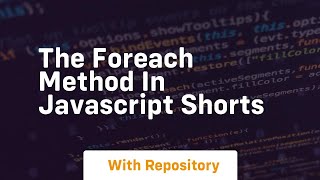 The foreach method in javascript shorts