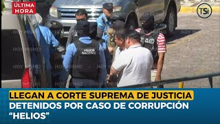 Llegan a Corte Suprema de Justicia detenidos por caso de corrupción “HELIOS”