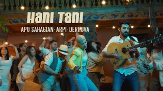 Apo + Arpi + DerHova - Hani Tani / Հանի Տանի