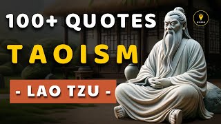 MOTIVATIONAL - TAOISM | Lao Tzu Quotes (Explain) | 100+ Life Lessons Men Learn Too Late In Life
