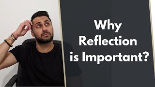 Why Reflection is an Important Skill, Especially in Marketing? Ways I Reflect That You Can Use