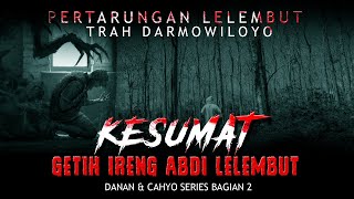 Getih Ireng Abdi Lelembut - KESUMAT - Part 2- By Diosetta Kisah Horor Dan Mistis