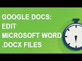 Google Docs: Edit Microsoft Word .docx files with Office Compatibility Mode (2020)