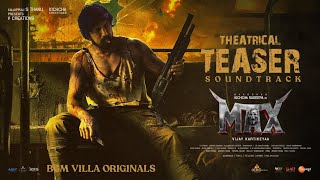 Max - Theatrical Teaser Soundtrack | Kichcha Sudeep | B Ajaneesh Loknath | BGM Villa