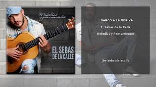 El Sebas de la Calle - Barco a la Deriva (Single Oficial)