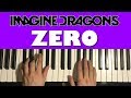 HOW TO PLAY - Imagine Dragons - Zero (Piano Tutorial Lesson)