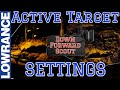 Active Target Settings, Setup for Best Picture & How to Use it.  Lowrance Active Target 1 & 2 FFS