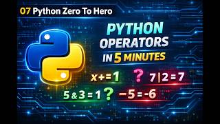 The Complete Python Operators Guide | Zero to Hero #07