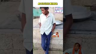 attitude nibba 😂.             #trending #funny #youtube #attitude