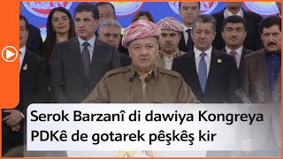 Serok Barzanî di dawiya Kongreya PDKê de gotarek pêşkêş kir