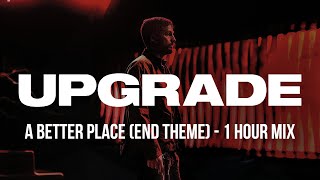 A Better Place (End Theme) - Upgrade - Jed Palmer - 1 Hour Mix