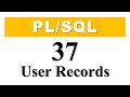 PL/SQL tutorial 37: User Defined Record Datatype variable By Manish Sharma