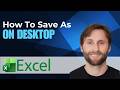 How to Save As on Desktop in Microsoft Excel [2026 Guide]