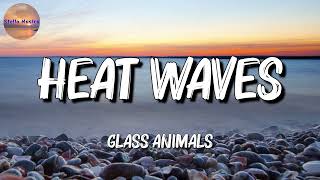 💢 Glass Animals - Heat Waves || Taylor Swift , Sia, Adele ..(Mix)