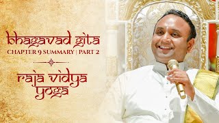 Bhagavad Gita | Chapter 09 Summary - Raja Vidya Yoga - Part 2 | Sadguru Sri Madhusudan Sai