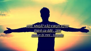 HRIÊ MNGĂT KÂO KWƯH KƠ IH _toronie // nhạc thánh ca êđê ; 164