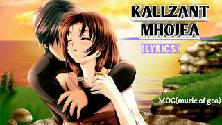 Kallzant mhojea(Lyrics)/ konkani love song 2019/ MOG(music of goa).