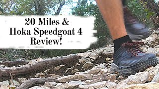 Hoka Speedgoat 4 Review | 20 Mile Training Run | Bandera 100k Training Talk!