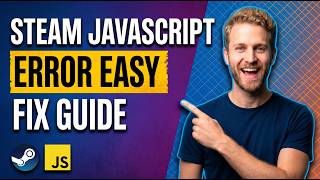 Steam Javascript Error (Easy Fix Guide)