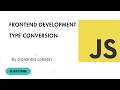 JavaScript Tutorial for Beginner #6: Type Conversion in JavaScript | #typesconversion #javascript