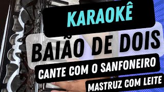 BAIÃO DE DOIS / MASTRUZ COM LEITE (Karaokê) Léo Lima Sanfoneiro tocando ao vivo