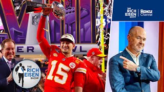 “Unreal!” - Rich Eisen on Chiefs QB Patrick Mahomes’ 3rd Super Bowl Ring in 6 Seasons as a Starter