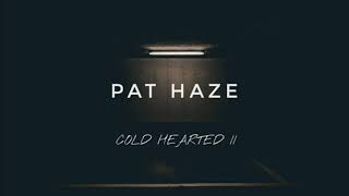 Pat Haze - Cold Hearted II