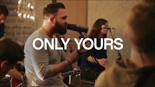 Only Yours (feat. Adam Kersh)