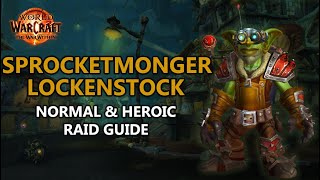 Sprocketmonger Lockenstock - Normal and Heroic Raid Guide