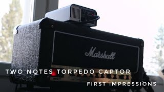 TWO NOTES TORPEDO CAPTOR  - First Impressions