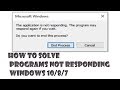 The application is Not responding The Program May respond again windows 10/8/7