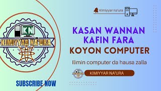 Hausa Bayani Kan Yadda Za,a Koyi Computer