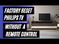 Philips TV Factory Reset: No Remote? No Problem! Easy Step-by-Step Guide