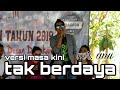 MR. ANU - TAK BERDAYA VERSI MASA KINI - RKY PRO LIVE DAYAKAN,TANJUNGSARI